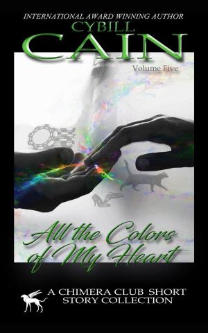 Cover of the book All the Colors of My Heart by Kain Gonzalez