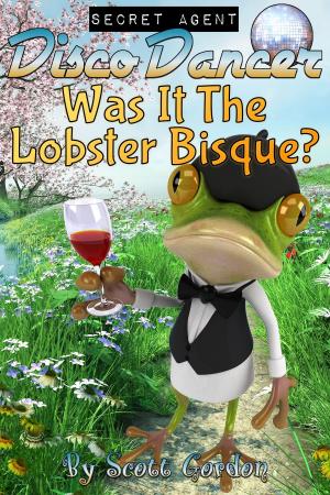 Cover of the book Secret Agent Disco Dancer: Was It The Lobster Bisque? by Terry Tumbler