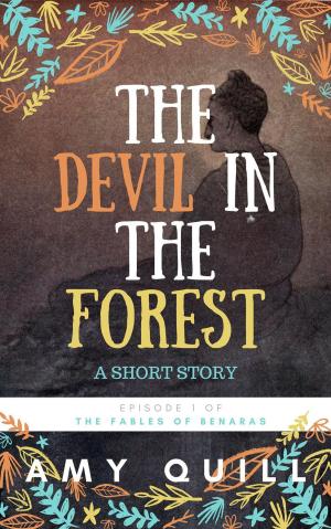 Cover of the book The Devil In The Forest: A Short Story (Episode 1 of The Fables of Benaras) by V. Moody