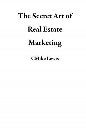 Cover of the book The Secret Art of Real Estate Marketing by Paul Davies