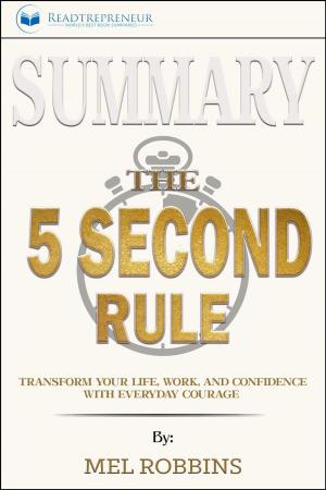 Cover of Summary of The 5 Second Rule: Transform Your Life, Work, and Confidence with Everyday Courage by Mel Robbins