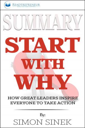 Cover of Summary of Start with Why: How Great Leaders Inspire Everyone to Take Action by Simon Sinek