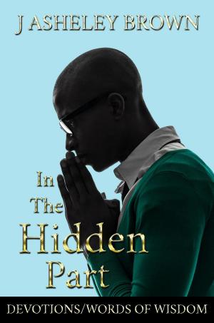 Cover of the book In The Hidden Part by Maya W Tyler
