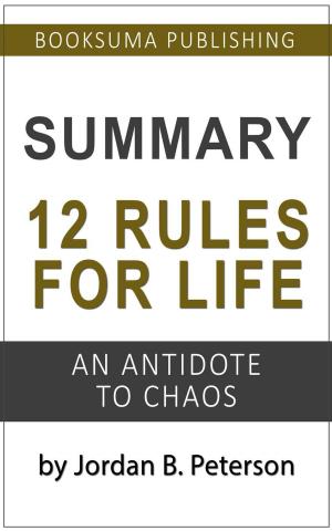 Cover of Summary of 12 Rules For Life: An Antidote to Chaos by Jordan B. Peterson