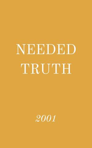 Cover of the book Needed Truth 2001 by Brian Johnston