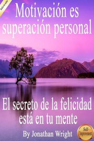 Cover of the book Motivación es superación personal by Elise Thornton