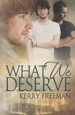 Cover of the book What We Deserve by Kacey Zen