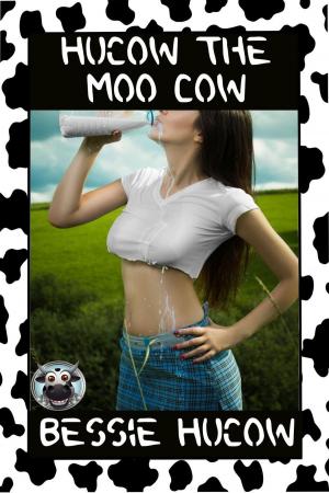 Cover of Hucow The Moo Cow Part 1 (Hucow Lactation BDSM Age Gap Milking Breast Feeding Adult Nursing Age Difference XXX Erotica)