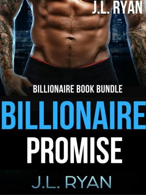 Cover of the book Billionaire Promise by J.L. Ryan