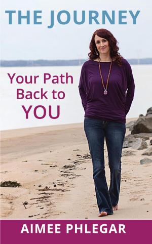 Cover of the book The Journey: Your Path Back To You! by Melissa Brown