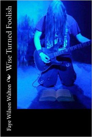 Cover of Wise Turned Foolish