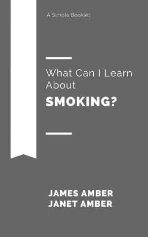 Cover of the book What Can I Learn About Smoking? by Jasmin Rogg