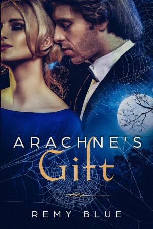 Cover of the book Arachne's Gift by Remy Blue
