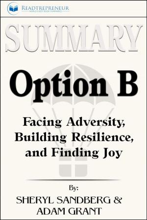 Cover of Summary of Option B: Facing Adversity, Building Resilience, and Finding Joy by Sheryl Sandberg and Adam Grant