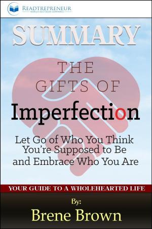 Cover of Summary of The Gifts of Imperfection: Let Go of Who You Think You're Supposed to Be and Embrace Who You Are by Brene Brown