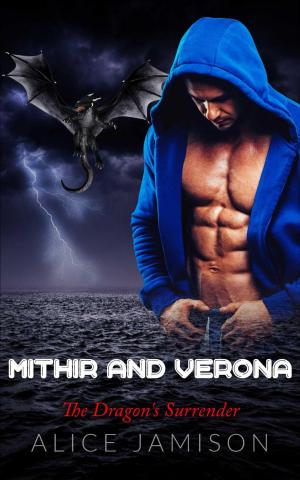 Cover of the book Mithir and Verona The Dragon’s Surrender by Angel A