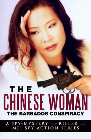 Cover of the book The Chinese Woman: The Barbados Conspiracy by J L STUART