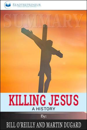 bigCover of the book Summary of Killing Jesus: A History by Bill O'Reilly by 