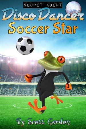 Book cover of Secret Agent Disco Dancer: Soccer Star