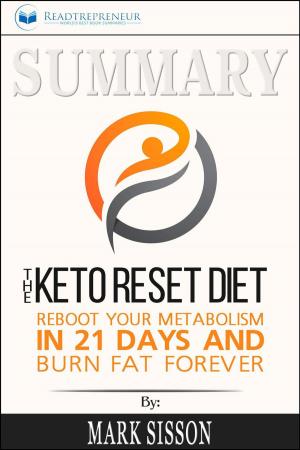 Cover of the book Summary of The Keto Reset Diet: Reboot Your Metabolism in 21 Days and Burn Fat Forever by Mark Sisson and Brad Kearns by Readtrepreneur Publishing