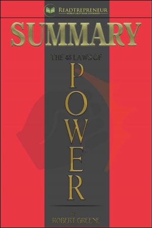 Cover of the book Summary of The 48 Laws of Power: by Robert Greene by Readtrepreneur Publishing
