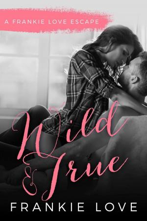 Cover of the book Wild and True by RJ Crayton