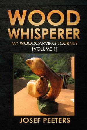 Book cover of Wood Whisperer: My Woodcarving Journey
