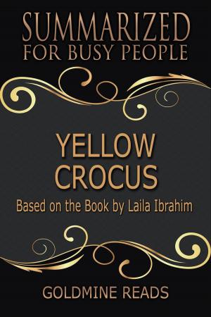 Cover of Yellow Crocus - Summarized for Busy People: Based on the Book by Laila Ibrahim