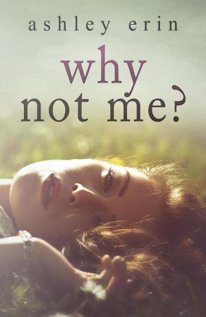 Cover of the book Why Not Me? by Sonia Rogers