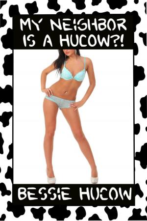 Cover of the book My Neighbor Is A Hucow? (Hucow Lactation BDSM Age Gap Milking Breast Feeding Adult Nursing Age Difference XXX Erotica) by Mary Jo Putney, Deb Stover, M.L. Buchman, Laura Resnick, Kristine Grayson
