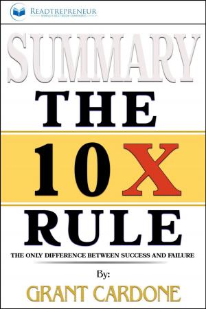 Cover of Summary of The 10X Rule: The Only Difference Between Success and Failure by Grant Cardone