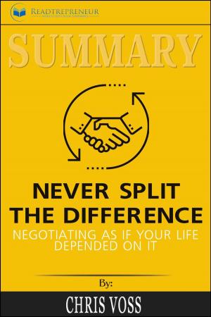 Cover of Summary of Never Split the Difference: Negotiating As If Your Life Depended On It by Chris Voss and Tahl Raz