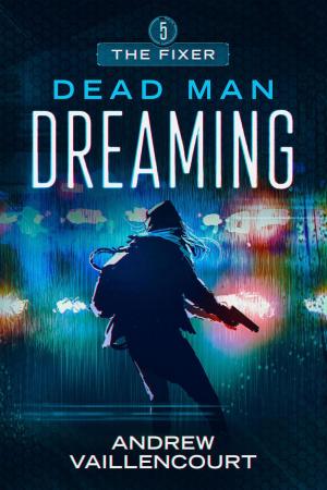Cover of Dead Man Dreaming by Andrew Vaillencourt, Andrew Vaillencourt