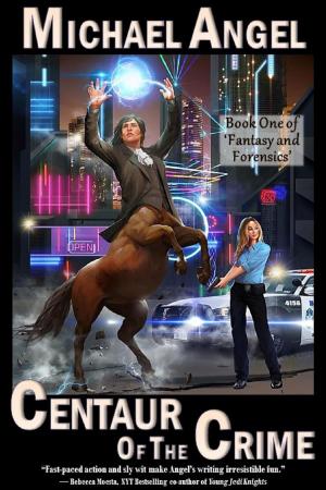 Cover of the book Centaur of the Crime: Book One of 'Fantasy and Forensics' by Katherine Owen