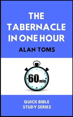 Cover of The Tabernacle in One Hour (Quick Bible Study Series)