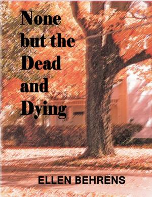 Cover of the book None But the Dead and Dying by Jordan Packham