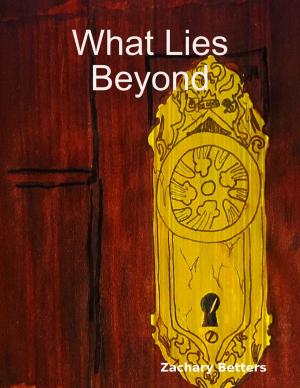 Cover of the book What Lies Beyond by Adam Medlycott