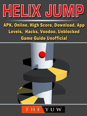 Cover of Helix Jump, APK, Online, High Score, Download, App, Levels, Hacks, Voodoo, Unblocked, Game Guide Unofficial