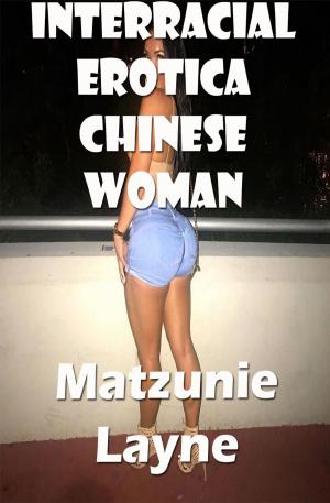 Cover of the book Interracial Erotica Chinese Woman by Synthia St. Claire