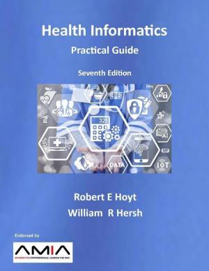 Cover of the book Health Informatics: Practical Guide, Seventh Edition by C. Rae Johnson