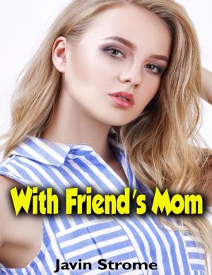 Cover of the book With Friend’s Mom by Sophia Von Sawilski
