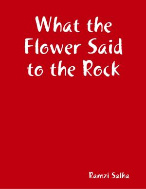 Cover of the book What the Flower Said to the Rock by Peter Marino