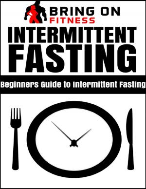Book cover of Intermittent Fasting: Beginners Guide to Intermittent Fasting
