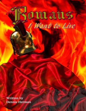Cover of the book Romans: I Want to Live by Chris Mentis