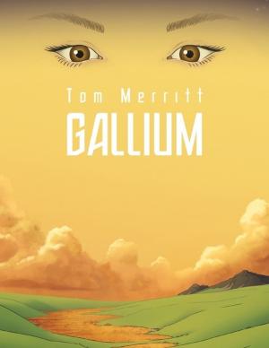 Cover of the book Gallium by The Great Tefleezy