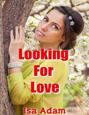 Cover of the book Looking for Love by Baqir Shareef Al-Qurashi