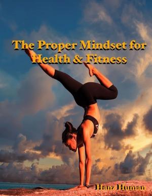 Cover of the book The Proper Mindset for Health & Fitness by Larry Cochran