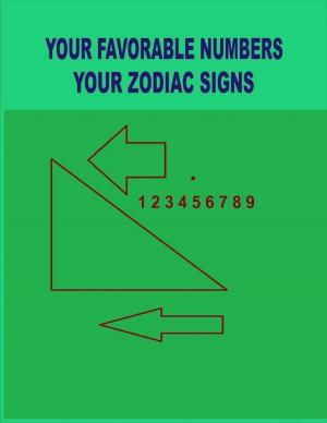 Cover of the book Your Favorable Numbers - Your Zodiac Signs by Helen V. Dugan