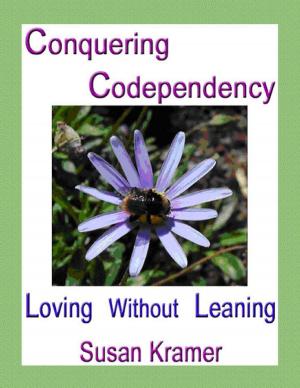 Book cover of Conquering Codependency – Loving Without Leaning
