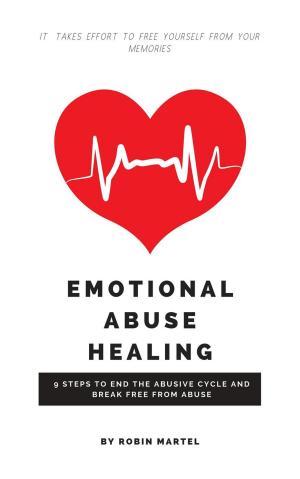 Cover of the book Emotional Abuse Healing: 9 Steps to End the Abusive Cycle and Break Free From Abuse by Ann Silvers